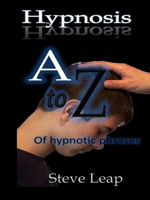 cover image of Hypnosis the a to Z of Hypnotic Words & Phrases